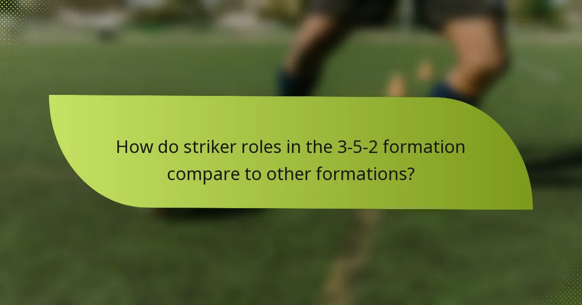 How do striker roles in the 3-5-2 formation compare to other formations?