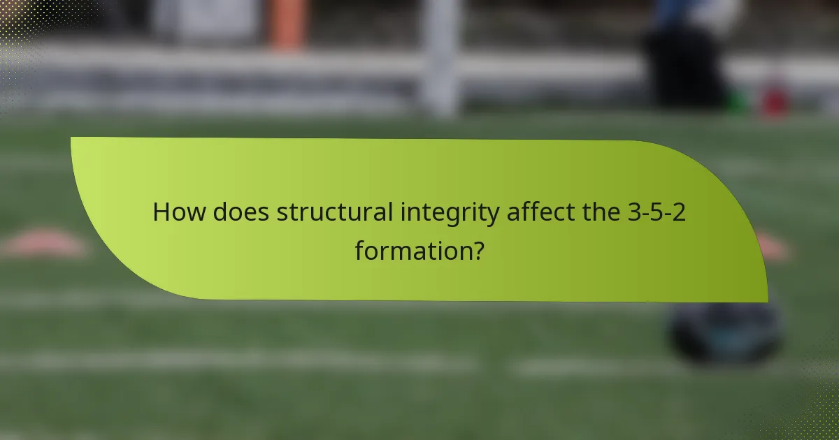 How does structural integrity affect the 3-5-2 formation?
