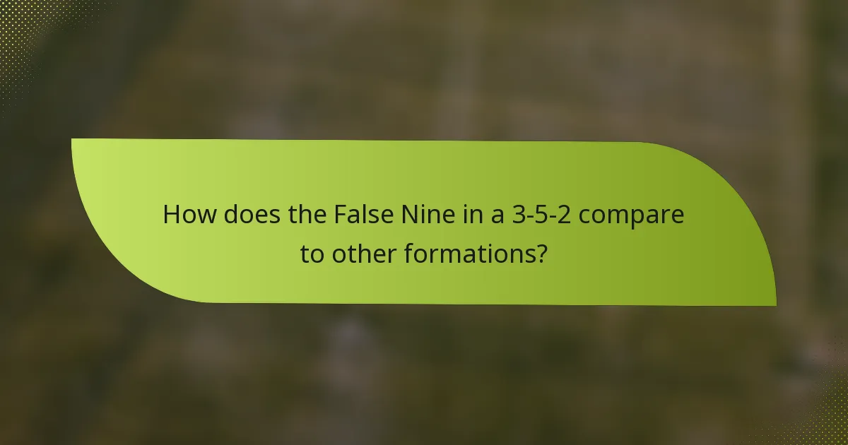 How does the False Nine in a 3-5-2 compare to other formations?